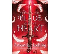Between The Blade And The Heart