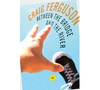 Between the Bridge and the River