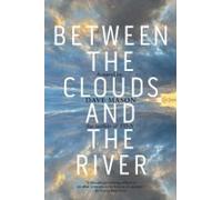 Between The Clouds And The River