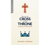 Between the Cross and the Throne by Matthew Y. Emerson Matthew Y. Emerson (Auteur)