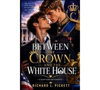 Between the Crown and the White House: A Slow-Burn Enemies-to-Lovers MM Royal Romance