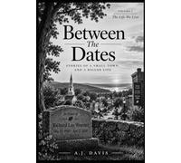 Between The Dates: Volume One - The Life We Live