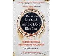 Between the Devil and the Deep Blue Sea by Colin Freeman Colin Freeman (Auteur)