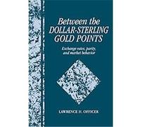 Between the Dollar-sterling Gold Points, Studies in Macroeconomic History Lawrence H. Officer (Auteur)