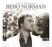 Between the Dreaming & The Coming True by Norman, Bebo (2006) Audio CD