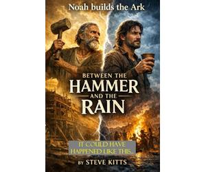 Between the Hammer and the Rain: Noah builds the Ark