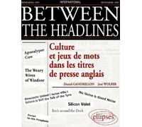 Between the Headlines. Culture et jeux de mots dans les titres de presse anglais