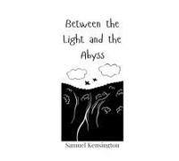 Between The Light And The Abyss