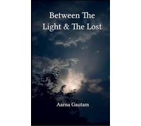 Between The Light & The Lost
