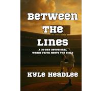 Between the Lines: A 30-Day Devotional Where Faith Meets the Field
