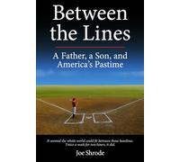 Between the Lines: A Father, a Son, and America's Pastime