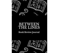 Between The Lines: A Guided Book Review Journal