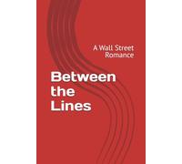 Between the Lines: A Wall Street Romance