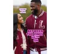 BETWEEN THE LINES AND THE END ZONE: A COLLEGE SWEETHEART NOVELLA