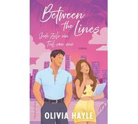 Between the Lines: Jede Zeile ein Teil von uns | Roman | Intelligent. Emotional. Macht süchtig. | Secret Identity | Forced Proximity