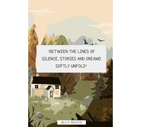 Between the Lines of Silence, Stories and Dreams Softly Unfold - Squared Notebook, 100 Pages: Designed for creative minds and dreamers