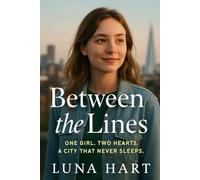 Between the Lines: One Girl. Two Hearts. A City That Never Sleeps.