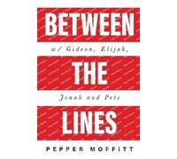 Between the Lines: With Gideon, Elijah, Jonah and Pete