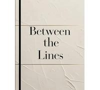 Between the Lines - Writing Journal: 90 GSM, Ruled, Paperback