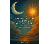 BETWEEN THE MOON AND THE SUN, YOU TRULY SHINE: Ascoltare senza capire, sentire senza tradurre