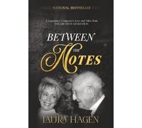BETWEEN THE NOTES: A Legendary Composer's Love and Tales from the Greatest Generation