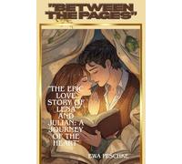 Between The Pages: The Epic Love Story of Lena and Julian: A Journey of the Heart