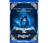 Between The Pages: The Epic Love Story of Lena and Julian: A Journey of the Heart