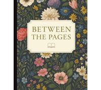 Between the Pages: Track Your Books, Reviews, and Reading Goals in Style