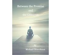 Between the Promise and the Unknown