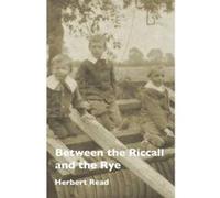 Between the Riccall and the Rye Read, Herbert Edward (Auteur)