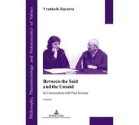Between the Said and the Unsaid In Conversation with Paul Ricoeur- Volume I - Yvanka B. Raynova - Peter Lang - broché - Essai