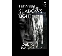 Between The Shadows And Light: Season 3 - Reflections Of Light