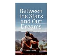 Between The Stars And Our Dreams