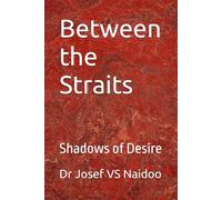 Between the Straits: Shadows of Desire