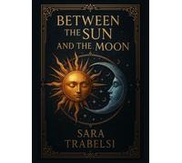 Between the Sun and the Moon