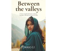 Between the valleys: A love caught between cultures, borders, and the currents of time