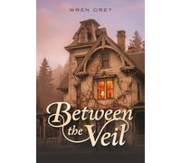 Between the Veil: a Thornwick Novel • Book 1