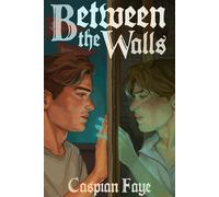 Between the Walls - Caspian Faye - Tiny Ghost Press - ebook (ePub) - Livre