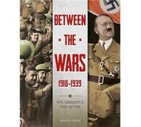 Between the Wars 19181939 The Armistice and After by John Miles John Miles, (Auteur)