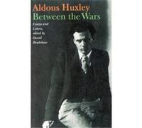 Between the Wars Aldous Huxley, David Bradshaw (Auteur)