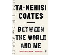 [(Between the World and Me)] [Author: Ta-Nehisi Coates] published on (September, 2016)