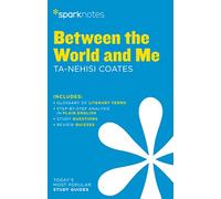 Between the World and Me Sparknotes Literature Guide