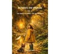 Between the Worlds. The Forest of Names - The Tree of Deceit. Vol. II: The Tree of Deceit