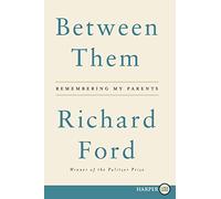 Between Them: Remembering My Parents - An Exploration of Memory, Intimacy, and Parental Love