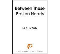 Between These Broken Hearts