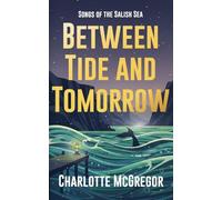 Between Tide And Tomorrow