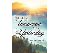 Between Tomorrow And Yesterday
