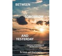 Between Tomorrow And Yesterday