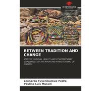 BETWEEN TRADITION AND CHANGE: IDENTITY, SURVIVAL, REALITY AND CONTEMPORARY CHALLENGES OF THE !KHUN AND KHWE (KHISAN) OF ANGOLA