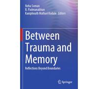 Between Trauma and Memory: Reflections Beyond Boundaries